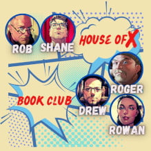 The Logo of The House of X Book Club Podcast displaying the name of the pod "House of X Book Club" and images of the five members; Rob, Shane, Rodger, Drew, and Rowan